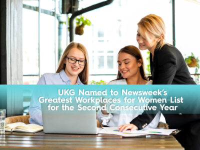 UKG Named to Newsweek’s Greatest Workplaces for Women List for the Second Consecutive Year