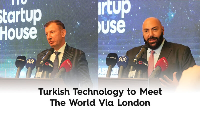 Turkish Technology to Meet The World Via London