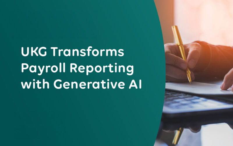 UKG to Transform Payroll Reporting with Generative AI