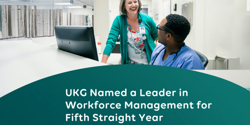 UKG Named a Leader in Workforce Management for Fifth Straight Year