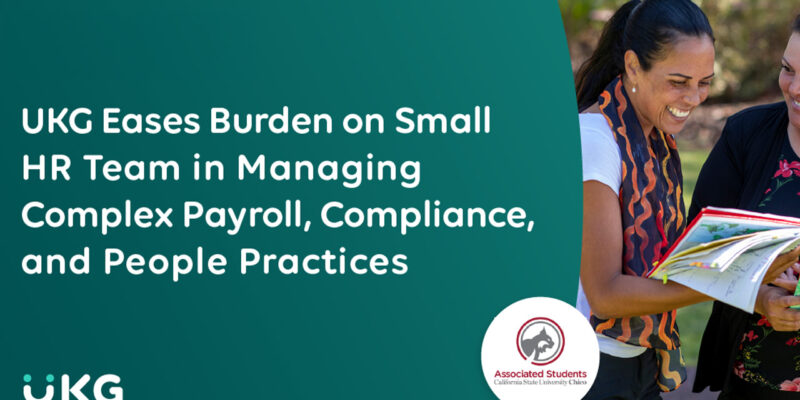 UKG Eases Burden on Small HR Team in Managing Complex Payroll, Compliance, and People Practices