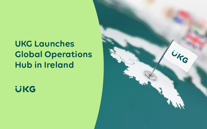 UKG Launches Global Operations Hub in Ireland