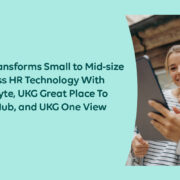 UKG Ready Simplifies Pay, Culture, and People Operations with Enhancements to All-in-One Suite